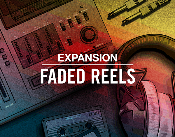 Native Instruments Expansion - Faded Reels